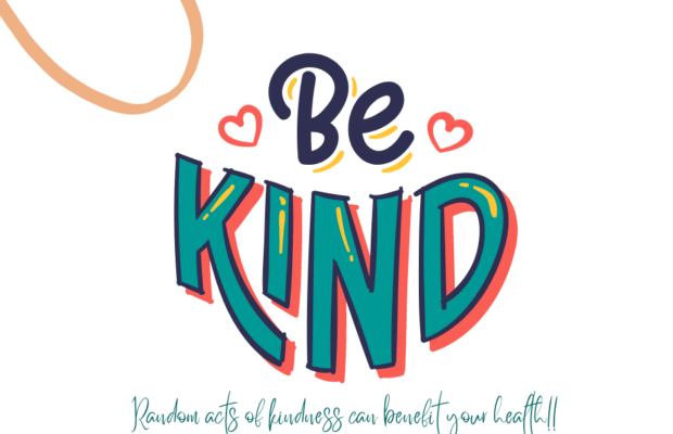 Do a random act of kindness today, it’s good for your health!